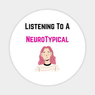 Listening to a Neurotypicals Magnet